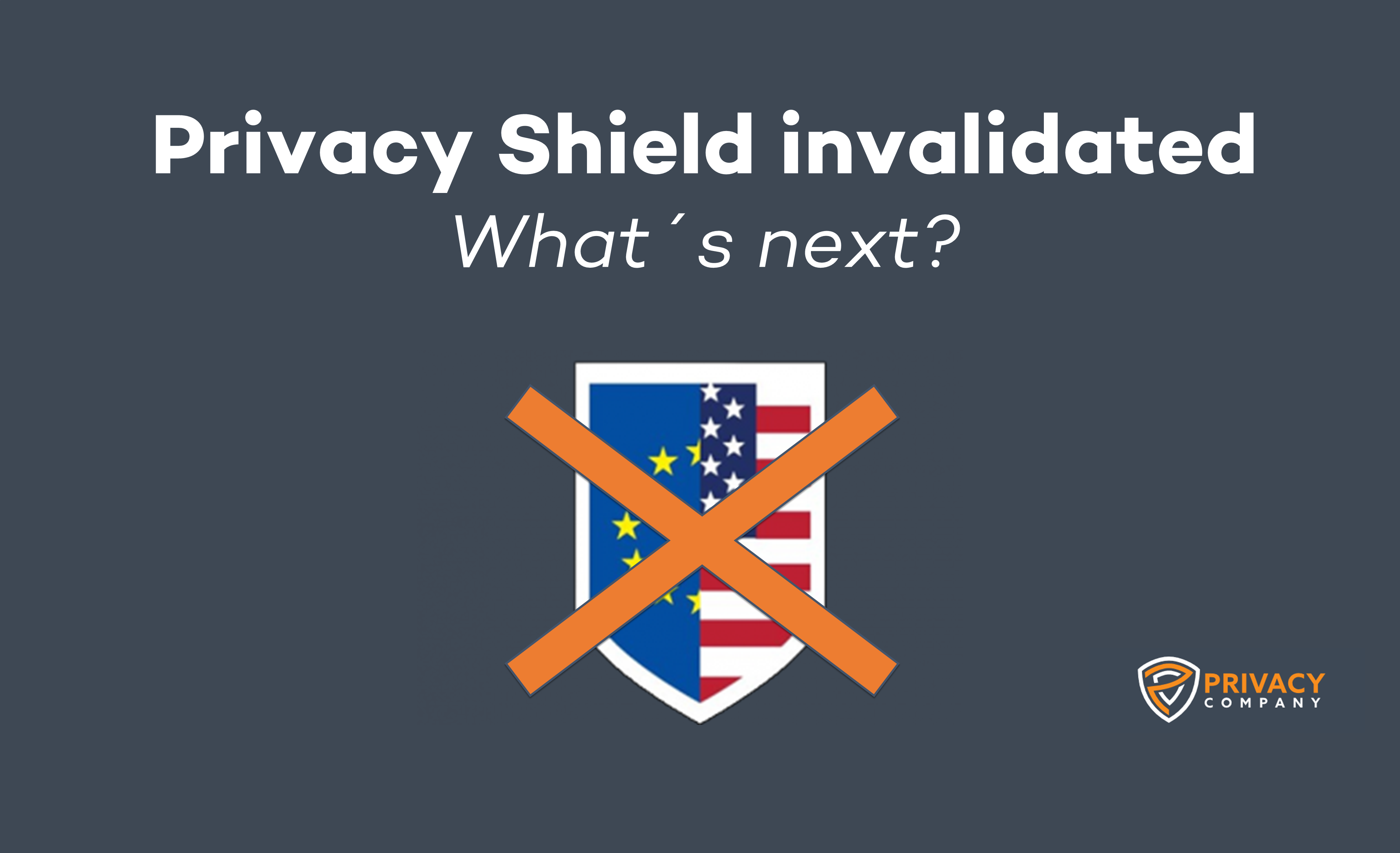The European Court of Justice invalidated the EUUS Privacy Shield